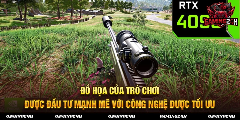 Đồ họa của trò chơi được tối ưu bằng những công nghệ hiện đại nhất