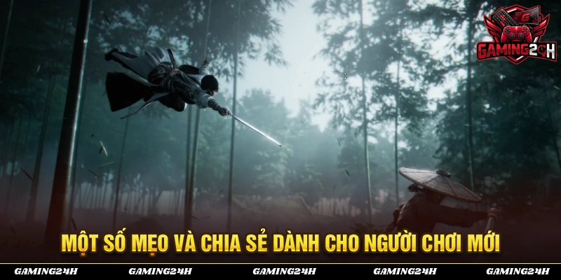 Những mẹo chơi và một số kinh nghiệm được chia sẻ cho người chơi mới