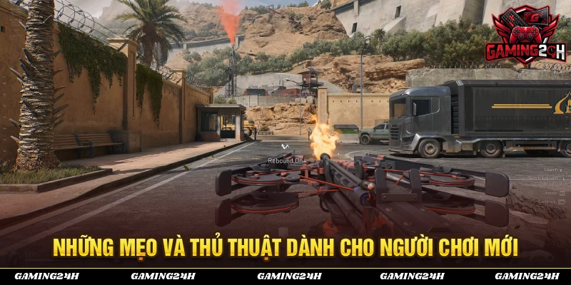 Những mẹo chơi và thủ thuật hiệu quả nhất dành cho người chơi mới tham gia