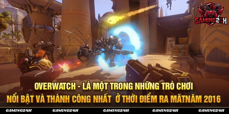 Ở thời điểm ra mắt, Overwatch là một trong những trò chơi thành công nhất 2016